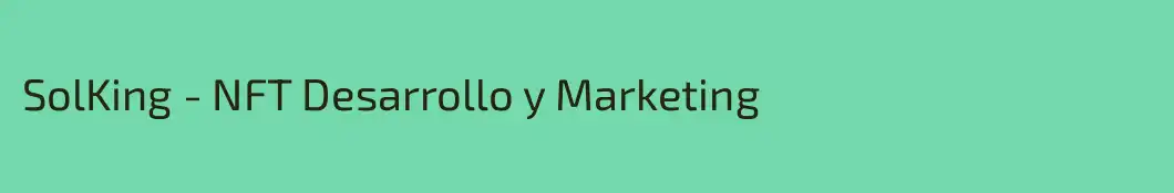 SolKing - NFT Desarrollo y Marketing